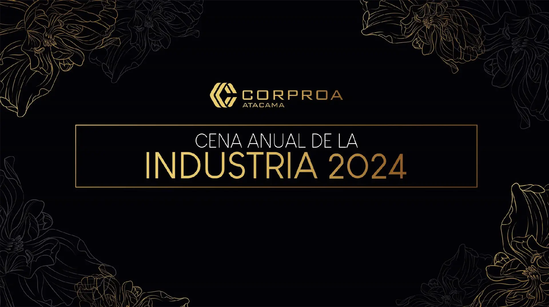 Lee más sobre el artículo Cena Anual de la Industria 2024 – CORPROA ATACAMA